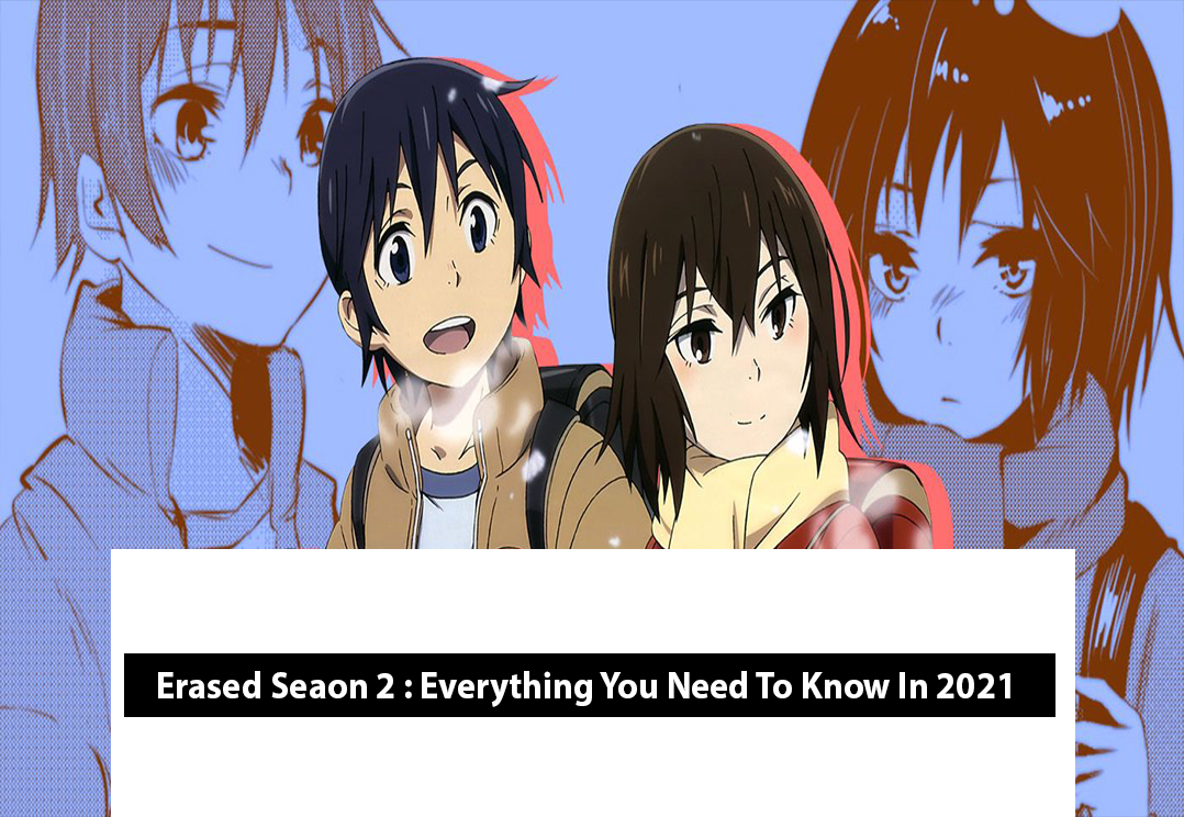 Erased Seaon 2 : Everything You Need To Know In 2021
