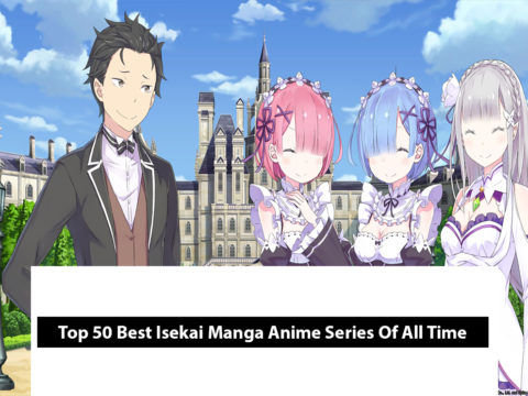 Top 50 Best Isekai Manga Anime Series Of All Time