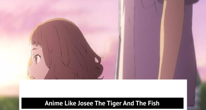 Anime Like Josee The Tiger And The Fish