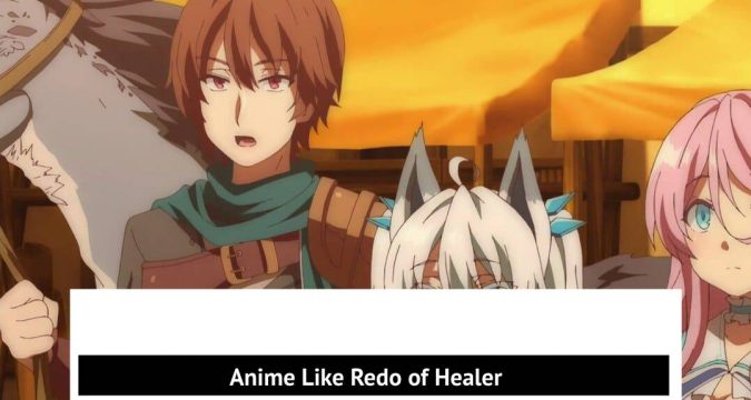 Anime Like Redo of Healer