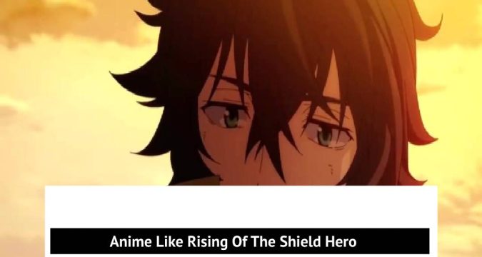 Anime Like Rising Of The Shield Hero