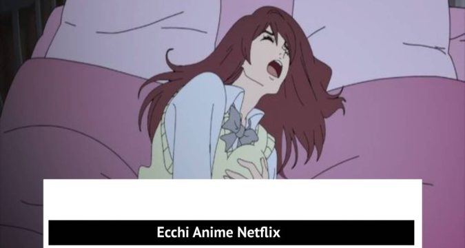 Ecchi Anime Netflix