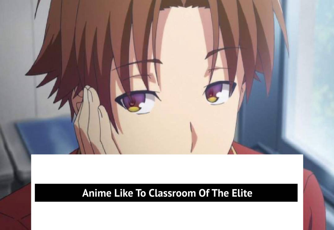 Anime Like Classroom Of The Elite