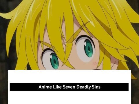 Anime Like Seven Deadly Sins