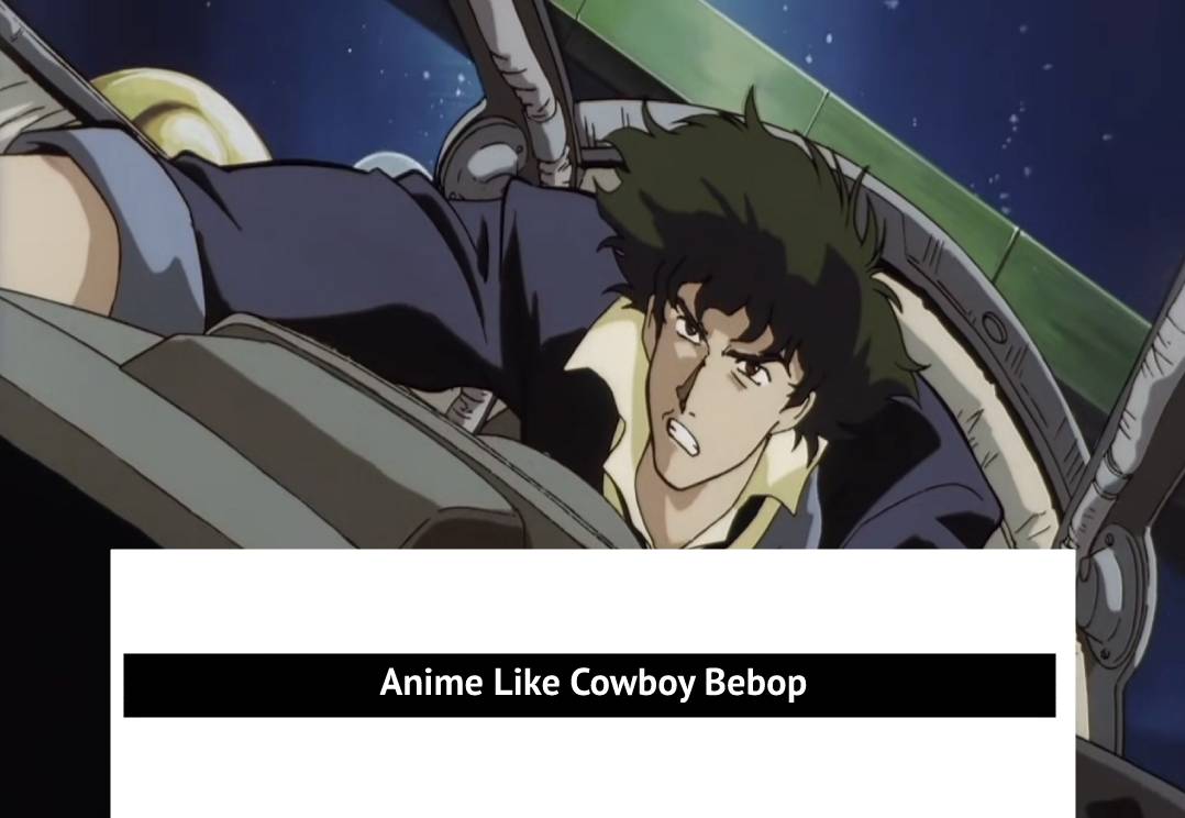 Anime Like Cowboy Bebop